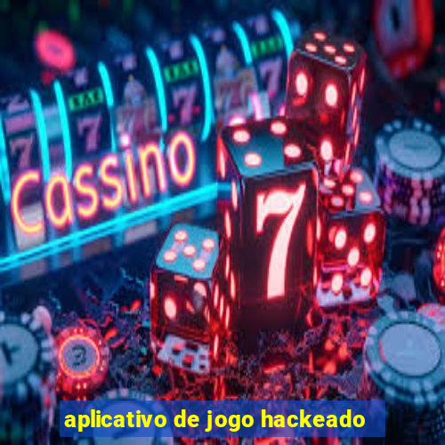 aplicativo de jogo hackeado